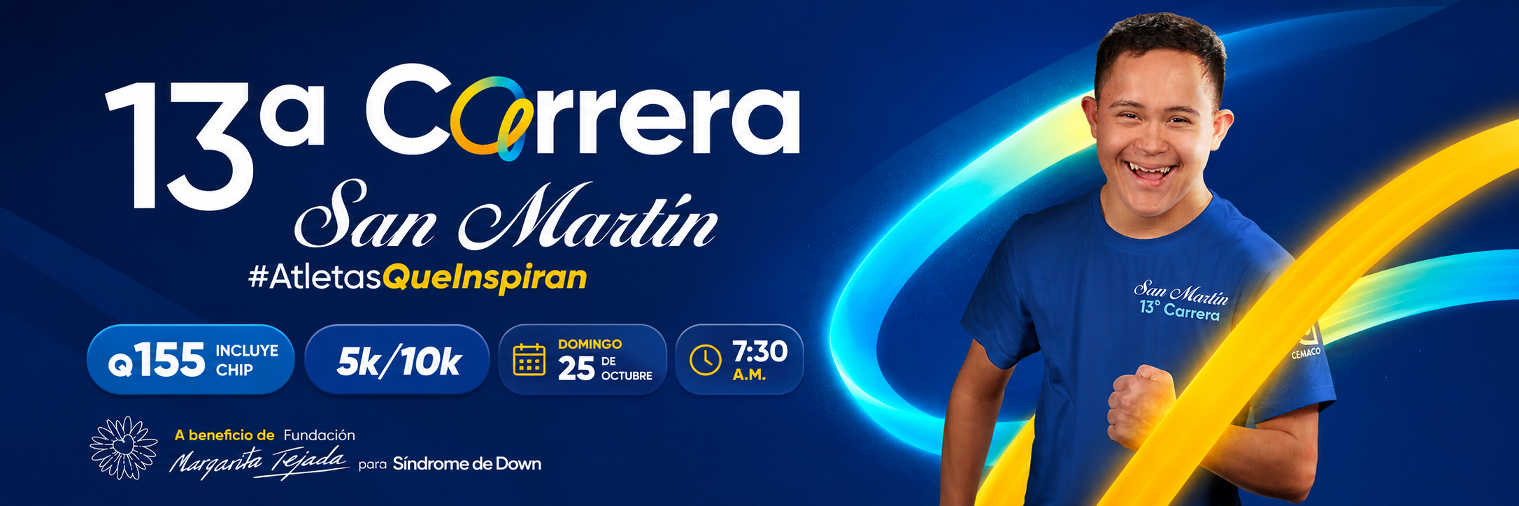 13ª Carrera San Martín — #AtletasQueInspiran. Q155 incluye chip, 5k/10k, domingo 25 de octubre, 7:30 a.m. A beneficio de Fundación Margarita Tejada para Síndrome de Down.